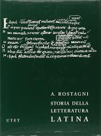 Storia della letteratura latina di Augusto Rostagni edito da UTET