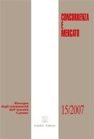 Concorrenza e mercato. Rassegna degli orientamenti dell'autorità garante (2007) edito da Giuffrè