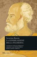 La consolazione della filosofia. Testo latino a fronte di Severino Boezio edito da Rizzoli