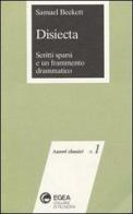 Disiecta. Scritti sparsi e un frammento drammatico di Samuel Beckett edito da EGEA