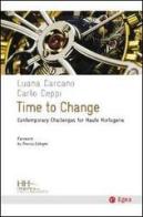 Time to change. Contemporary challenges for haute horologerie di Luana Carcano, Carlo Ceppi edito da EGEA
