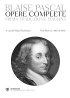 Opere complete. Testi francesi e latini a fronte di Blaise Pascal edito da Bompiani