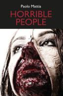 The horrible people di Paolo Mattia edito da Youcanprint