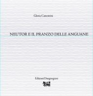 Neutor e il pranzo delle anguane di Gloria Canestrini edito da Edizioni Disegnograve