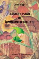 La magica estate di Tommasino il folletto di Luisa Lippi edito da Giovanelli Edizioni
