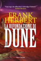 La rifondazione di Dune. Il ciclo di Dune di Frank Herbert edito da Fanucci