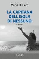 La capitana dell'isola di nessuno di Mario Di Caro edito da Ugo Mursia Editore