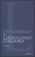Dizionario del liberalismo italiano vol.1 edito da Rubbettino