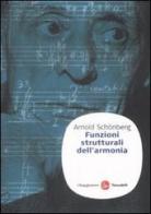 Funzioni strutturali all'armonia di Arnold Schönberg edito da Il Saggiatore