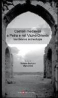 Castelli medievali a Petra e nel vicino oriente tra rilevo e archeologia edito da Società Editrice Fiorentina