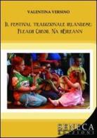 Il festival tradizionale irlandese: Fleadh Cheoil Na hÉireann di Valentina Versino edito da Seneca Edizioni