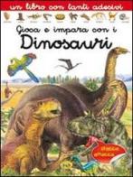 Gioca e impara con i dinosauri e gli adesivi edito da Grillo Parlante