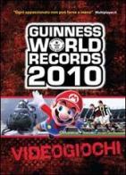 Guinness World Records 2010. Videogiochi edito da Multiplayer Edizioni