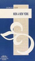 Non a New York di Giorgio Luzzi edito da Neos Edizioni