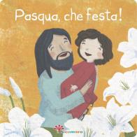 Pasqua, che festa! Ediz. illustrata di Francesca Fabris, Carla Manea edito da Il Sicomoro