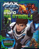 Io sono Max Steel! edito da Crealibri