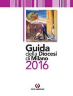 Guida della diocesi di Milano 2016 edito da Centro Ambrosiano