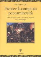 Fichte e la compiuta peccaminosità. Filosofia della storia e critica del presente nei «Grundzüge» di Diego Fusaro edito da Il Nuovo Melangolo