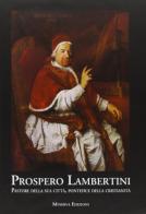 Prospero Lambertini. Pastore della sua città, pontefice della cristianità edito da Minerva Edizioni (Bologna)