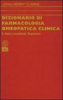 Dizionario di farmacologia omeopatica clinica vol.1 di John H. Clarke edito da Nuova IPSA