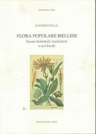 Flora popolare biellese. Nomi dialettali, tradizioni e usi locali di Alfonso Sella edito da Edizioni dell'Orso