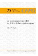 Le azioni di responsabilità nel diritto della società anonima di Edgar Philippin edito da CFPG