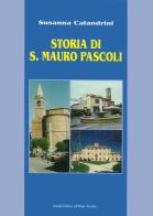 Storia di San Mauro Pascoli di Susanna Calandrini edito da Il Ponte Vecchio