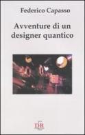 Avventure di un designer quantico di Federico Capasso edito da Di Renzo Editore