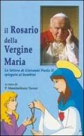 Il rosario della Vergine Maria. La lettera di Giovanni Paolo II spiegata ai bambini di Massimiliano Taroni edito da Mimep-Docete