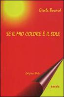 Se il mio colore è il sole di Gisèle Bovard edito da Edizioni Vida