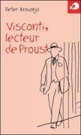 Visconti, lecteur de Proust di Peter Kravanja edito da Portaparole