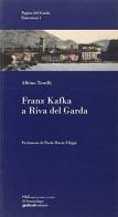 Franz Kafka a Riva del Garda di Albino Tonelli edito da Grafica 5