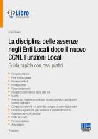 La disciplina delle assenze negli enti locali dopo il CCNL funzioni locali di Livio Boiero edito da Maggioli Editore