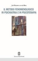Il metodo fenomenologico in psichiatria e in psicoterapia di Jan H. Van den Berg edito da Giovanni Fioriti Editore