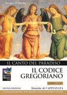 Il codice gregoriano. Il canto del paradiso. Con CD Audio di Sergio D'Alesio, Capitanata edito da Capitanart Music and Culture