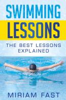 Swimming lessons. The best lessons explained di Miriam Fast edito da Youcanprint