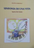 Sinfonia di una vita. Agostino John Sinadino di Agata Garofali edito da Autopubblicato