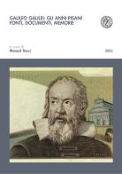 Galileo Galilei: gli anni pisani. Fonti, documenti, memorie edito da Pacini Editore
