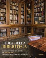 L' idea della biblioteca. La collezione di libri antichi di Umberto Eco alla biblioteca Braidense edito da Scalpendi