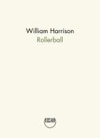 Rollerball di William Harrison edito da Occam editore