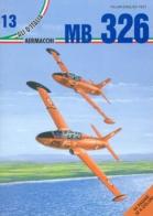 Aermacchi MB 326. Ediz. italiana e inglese di Giorgio Apostolo edito da La Bancarella Aeronautica
