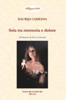 Sola tra memoria e dolore di Daurija Campana edito da Guido Miano Editore