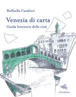 Venezia di carta. Guida letteraria della città di Raffaella Cavalieri edito da Il Palindromo