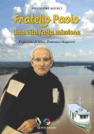 Fratello Paolo. Una vita fatta missione di Salvatore Agueci edito da QUICK Edizioni
