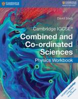 Cambridge IGCSE Combined and Co-ordinated Sciences. Physics Workbook di Mary Jones, Richard Harwood, Ian Lodge edito da Cambridge