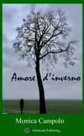 Amore d'inverno di Monica Campolo edito da Oakmond Publishing