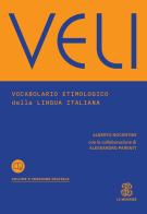 VELI. Vocabolario etimologico della lingua italiana di Alberto Nocentini, Alessandro Parenti edito da Le Monnier Dizionari