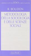 Metodologia della sociologia e delle scienze sociali di Raymond Boudon edito da Jaca Book