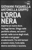 L' orda nera di Giovanni Fasanella, Antonella Grippo edito da Rizzoli