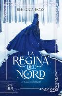 La regina del Nord. La saga completa di Rebecca Ross edito da Rizzoli